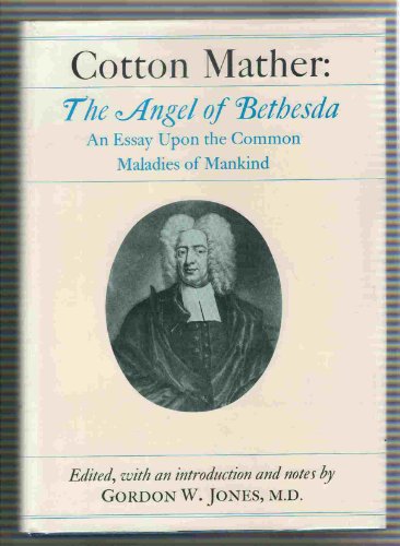 The Angel of Bethesda: An Essay upon the Common Maladies of Mankind (9780827172203) by Cotton Mather