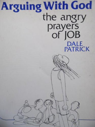 Imagen de archivo de Arguing with God : The Angry Prayers of Job a la venta por Better World Books