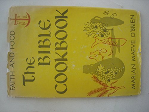 Beispielbild fr The Bible Cookbook: Faith and Food zum Verkauf von ThriftBooks-Dallas