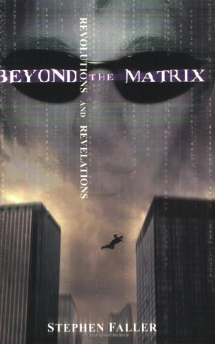 Beispielbild fr Beyond the Matrix : Revolutions and Revelations zum Verkauf von Better World Books