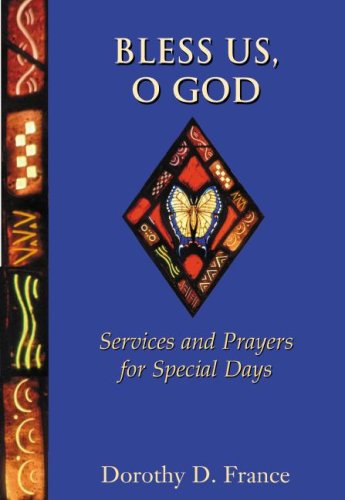 Beispielbild fr Bless Us, O God : Services and Prayers for Special Days zum Verkauf von Better World Books