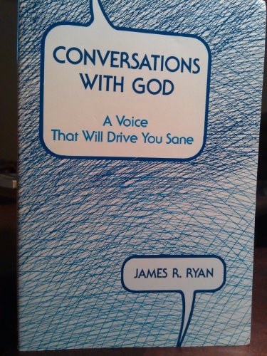 Imagen de archivo de Conversations With God: A Voice That Will Drive You Sane a la venta por HPB-Ruby