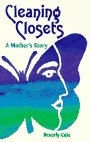 Beispielbild fr Cleaning Closets-A Mother's Story zum Verkauf von Wonder Book