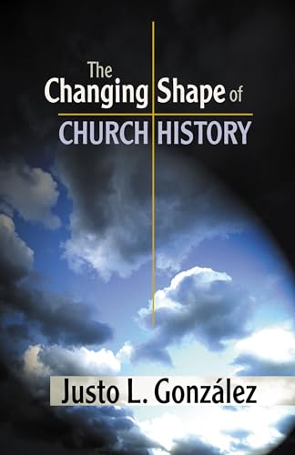 Imagen de archivo de The Changing Shape of Church History a la venta por BooksRun