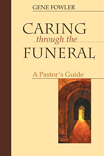 Stock image for Caring Through the Funeral: A Pastor's Guide for sale by BooksRun