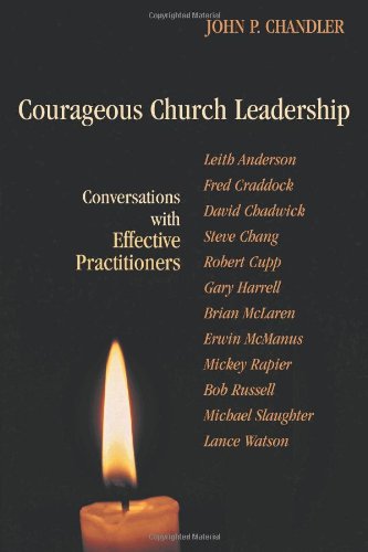 Beispielbild fr Courageous Church Leadership: Conversations with Effective Practitioners zum Verkauf von ThriftBooks-Atlanta