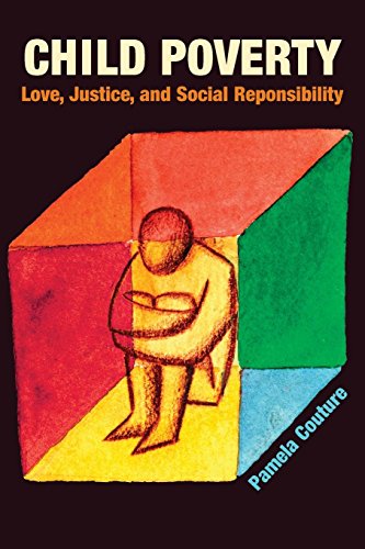 Beispielbild fr Child Poverty: Love, Justice, and Social Responsibility zum Verkauf von SecondSale