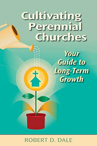 9780827205123: Cultivating Perennial Churches: Your Guide to Long-Term Growth (Columbia Partnership Leadership)