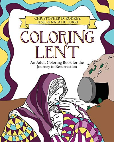 Beispielbild fr Coloring Lent: An Adult Coloring Book for the Journey to Resurrection zum Verkauf von Off The Shelf