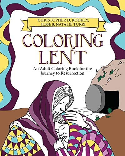 Stock image for Coloring Lent: An Adult Coloring Book for the Journey to Resurrection for sale by Off The Shelf