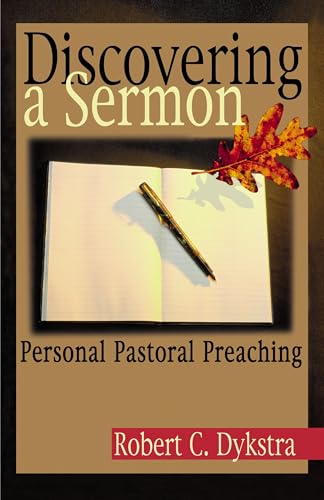 Imagen de archivo de Discovering a Sermon: Personal Pastoral Preaching a la venta por ThriftBooks-Atlanta