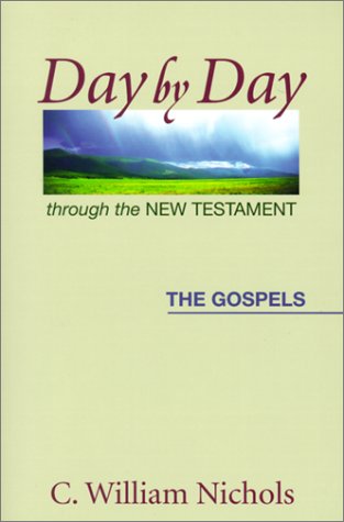 Beispielbild fr Day by Day Through the New Testament : The Gospels zum Verkauf von Better World Books