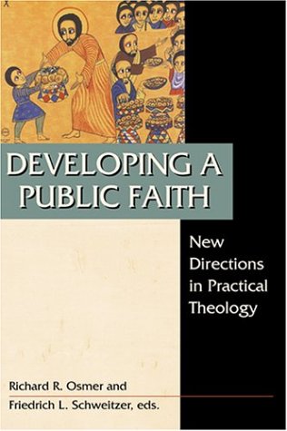 Beispielbild fr Developing a Public Faith: New Directions in Practical Theology zum Verkauf von HPB-Red