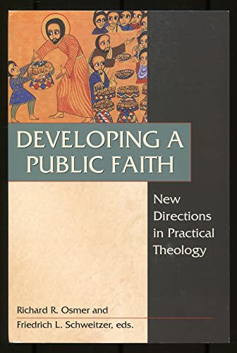 Stock image for Developing a Public Faith: New Directions in Practical Theology for sale by HPB-Red