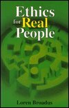 Beispielbild fr Ethics for Real People: A Guide for the Morally Perplexed zum Verkauf von Wonder Book