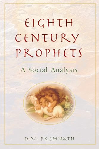 Beispielbild fr Eighth Century Prophets: A Social Analysis zum Verkauf von SecondSale