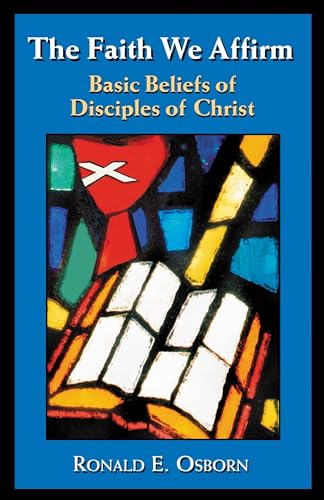 Imagen de archivo de The Faith We Affirm: Basic Beliefs of Disciples of Christ a la venta por Gulf Coast Books