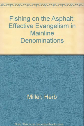 Beispielbild fr Fishing on the Asphalt : Effective Evangelism in Main Line Denominations zum Verkauf von Better World Books