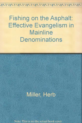 Stock image for Fishing on the Asphalt : Effective Evangelism in Main Line Denominations for sale by Better World Books