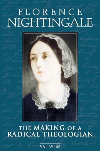 Florence Nightingale: The Making of a Radical Theologian