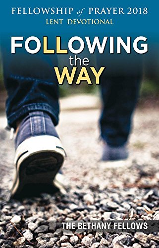 Stock image for Following the Way Fellowship of Prayer 2018: A Lenten Devotional for sale by SecondSale