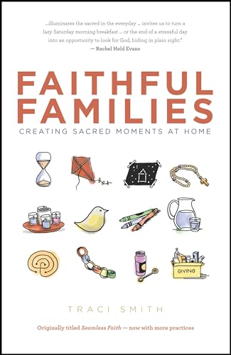 Imagen de archivo de Faithful Families: Creating Sacred Moments at Home a la venta por SecondSale