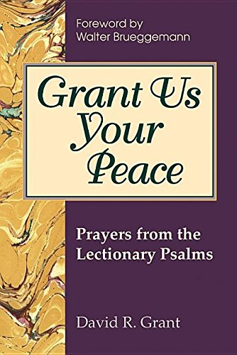 Beispielbild fr Grant Us Your Peace : Prayers from the Lectionary Psalms zum Verkauf von Better World Books