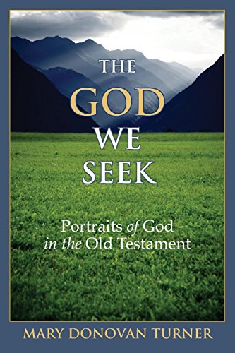 The God We Seek: Portraits of God in the Old Testament - Turner, Mary Donovan