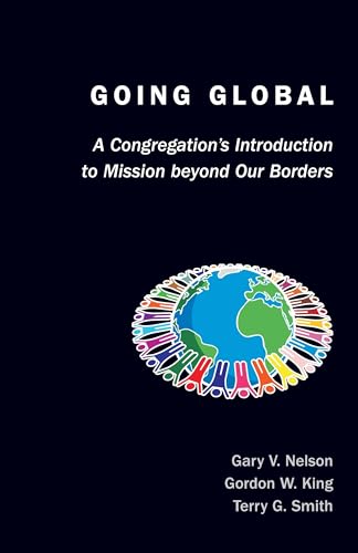 Beispielbild fr Going Global: A Congregation's Introduction to Mission Beyond Our Borders (TCP The Columbia Partnership Leadership Series) zum Verkauf von SecondSale