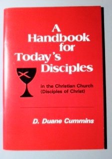 Beispielbild fr A Handbook for Today's Disciples in the Christian Church (Disciples of Christ) [Paperback] zum Verkauf von TheJunkStore