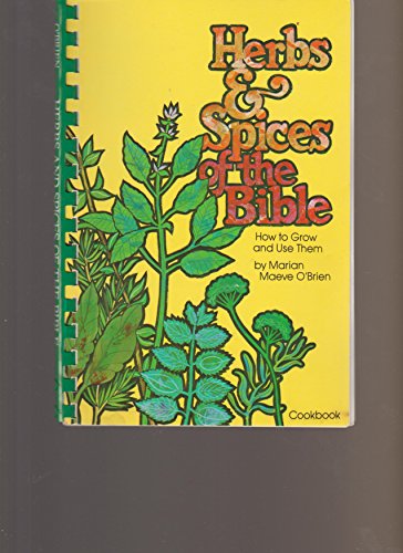 9780827214200: Herbs and Spices of the Bible: How to Grow and Use Them