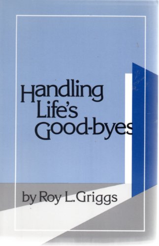 Beispielbild fr Handling Life's Good-Byes zum Verkauf von Wonder Book