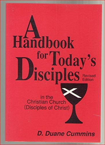 Beispielbild fr A Handbook for Today's Disciples: In the Christian Church (Disciples of Christ) zum Verkauf von Wonder Book