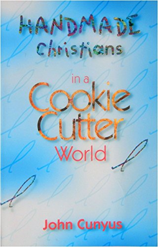 Beispielbild fr Handmade Christians in a Cookie-Cutter World zum Verkauf von Wonder Book