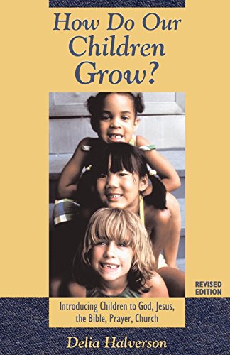 9780827214378: How Do Our Children Grow?: Introducing Children to God, Jesus, the Bible, Prayer, Church