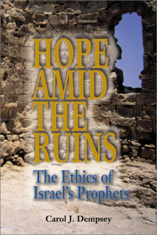 Beispielbild fr Hope Amid the Ruins: The Ethics of Israel's Prophets zum Verkauf von Open Books