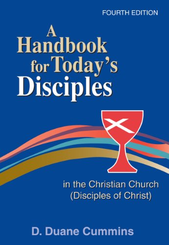 Beispielbild fr A Handbook for Today's Disciples in the Christian Church (Disciples of Christ) 4th Ed.: Fourth Edition zum Verkauf von Orion Tech