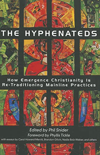 Stock image for The Hyphenateds : How Emergence Christianity Is Re-Traditioning Mainline Practices for sale by Better World Books