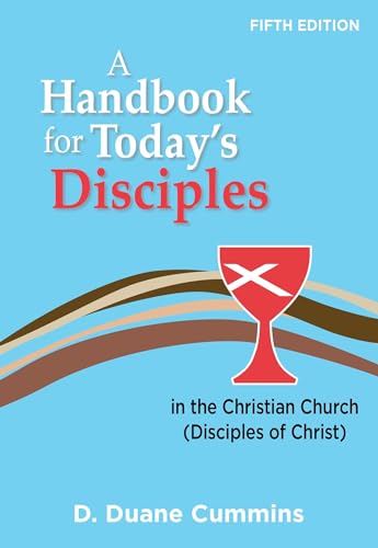 Stock image for A Handbook for Today's Disciples in the Christian Church Disciples of ChristFifth Edition for sale by PBShop.store US