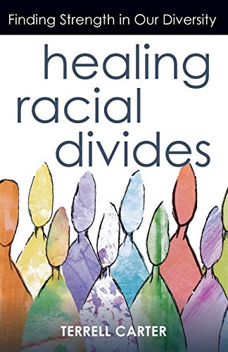 Beispielbild fr Healing Racial Divides: Finding Strength in Our Diversity zum Verkauf von SecondSale