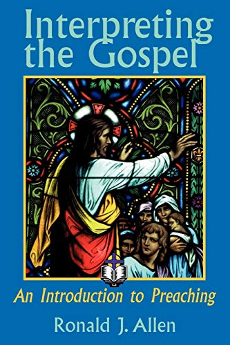 Beispielbild fr Interpreting the Gospel: An Introduction to Preaching zum Verkauf von Wonder Book