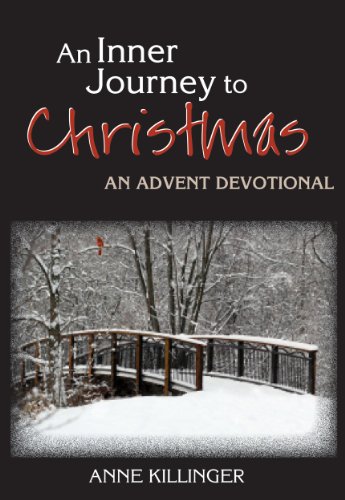 An Inner Journey to Christmas: An Advent Devotional (9780827216389) by Anne Kathryn Killinger