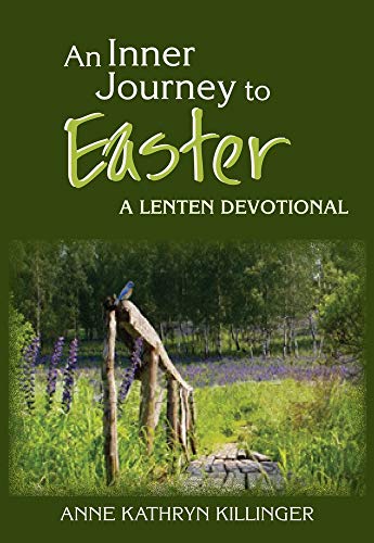 An Inner Journey to Easter: A Lenten Devotional (9780827216419) by Anne Kathryn Killinger