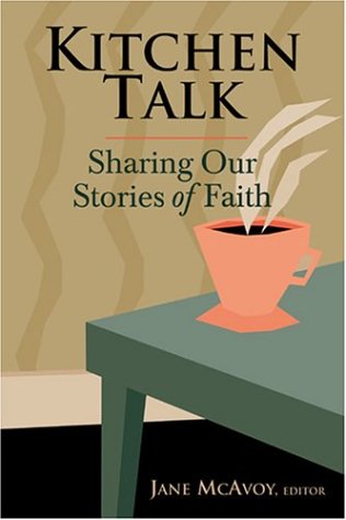 Stock image for Kitchen Talk: Sharing Our Stories of Faith for sale by ThriftBooks-Dallas