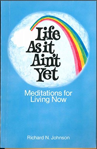 9780827221192: Life as It Ain't Yet: Meditations for Living Now