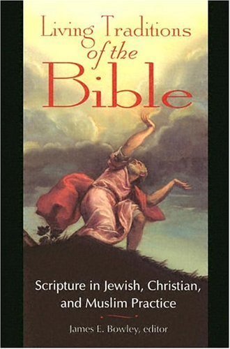 Stock image for Living Traditions of the Bible: Scripture in Jewish, Christian & Muslim Practice for sale by HPB-Red