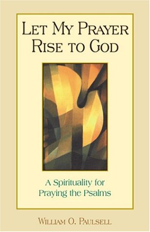 Beispielbild fr Let My Prayer Rise to God: A Spirituality for Praying the Psalms zum Verkauf von Wonder Book