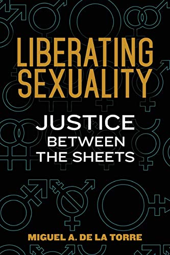 Beispielbild fr Liberating Sexuality: Justice Between the Sheets zum Verkauf von PlumCircle