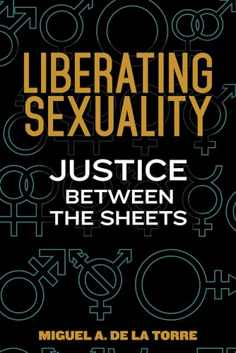 Stock image for Liberating Sexuality: Justice Between the Sheets for sale by PlumCircle