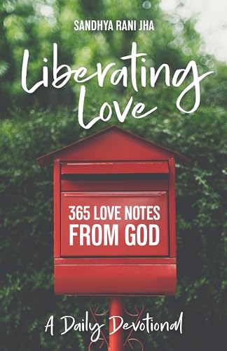 Stock image for Liberating Love Daily Devotional: 365 Love Notes from God for sale by Decluttr